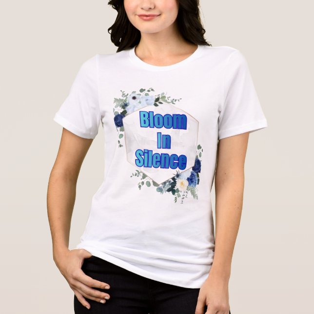 Bloom in Silence T Shirt (Framsida)