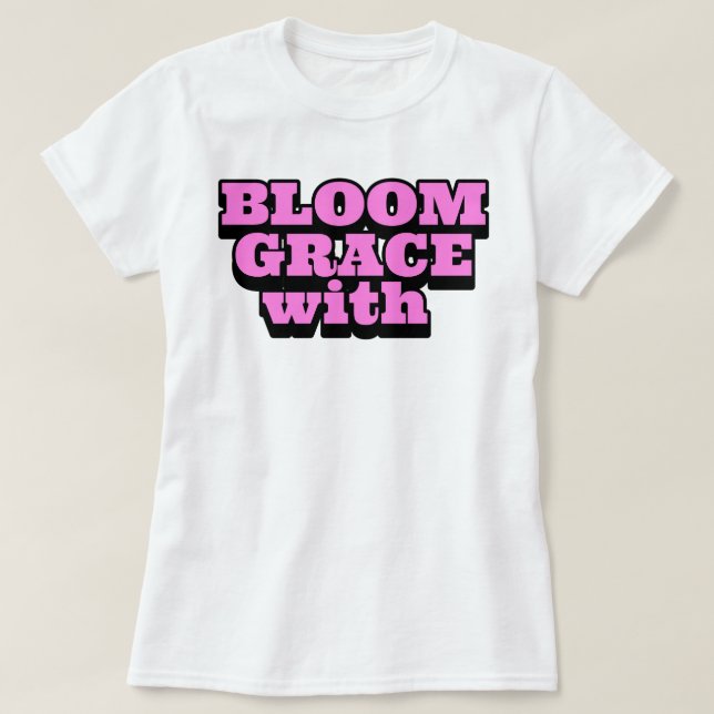 Bloom med Grace | fozos T Shirt (Design framsida)
