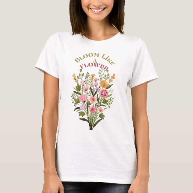 Bloom som en blomma t-shirt (Framsida)