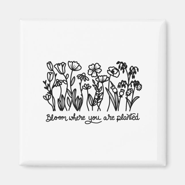 Bloom Where You Are Planted, Botanical, Insrationa Magnet (Framsidan)