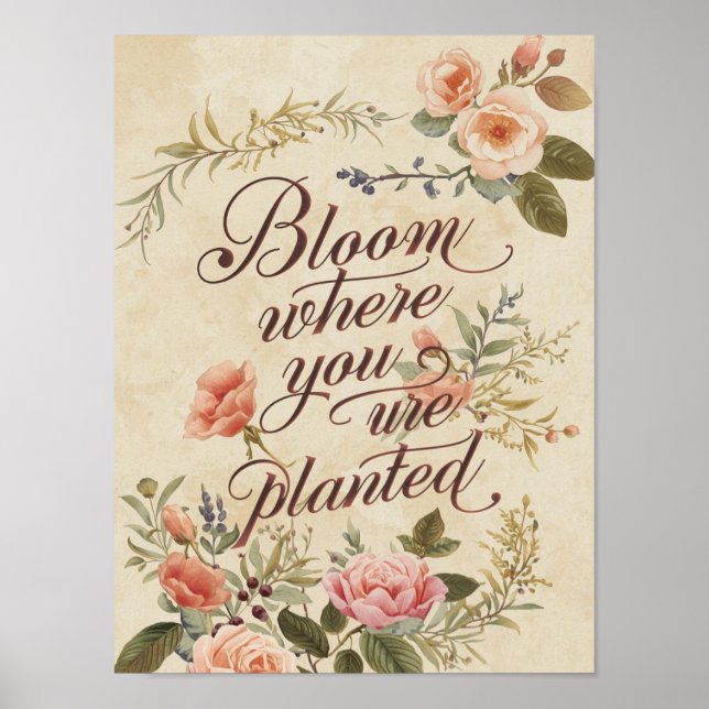 Bloom Where You Are Planted Vintage Quote Poster (Framsidan)