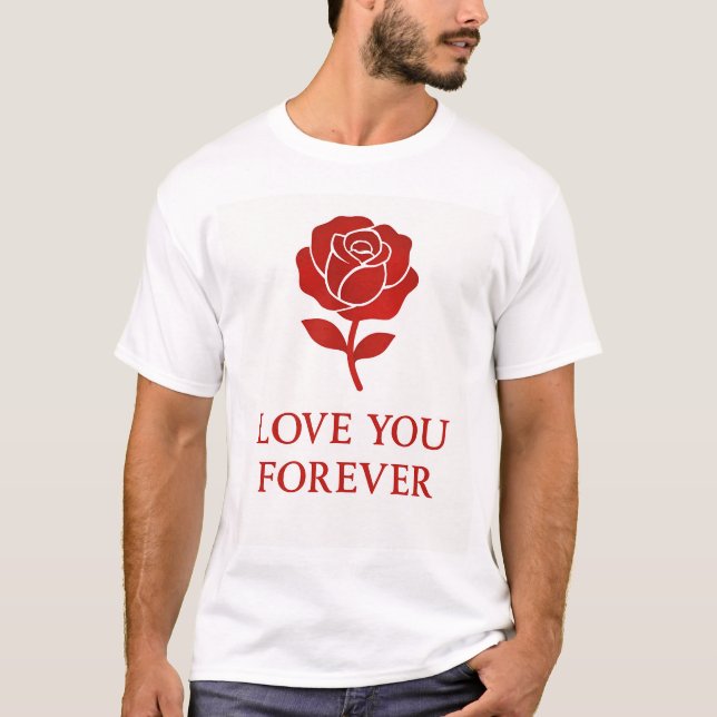 Blooming Rose Expressing Forever Romantic  T Shirt (Framsida)