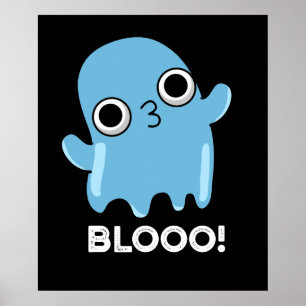 Blooo Funny Blue Ghost Pun Mörk BG Poster