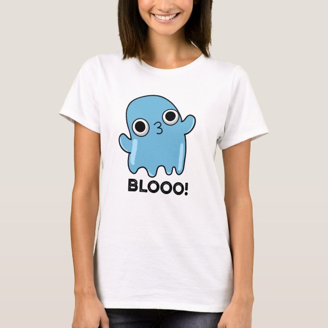 Blooo Funny Blue Ghost Pun T Shirt (Framsida)