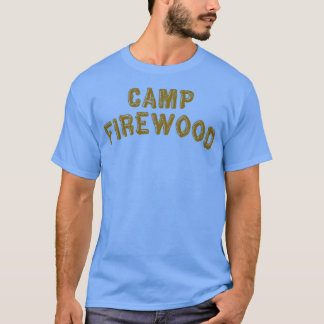 Blöt Hett American Summer Camp Firewood T Shirt
