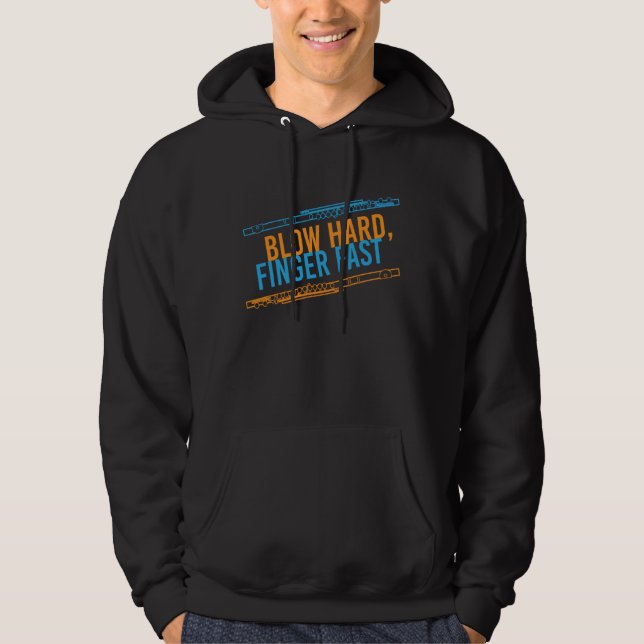Blow Hard Finger Fast Flute Instrument Hoodie (Framsida)