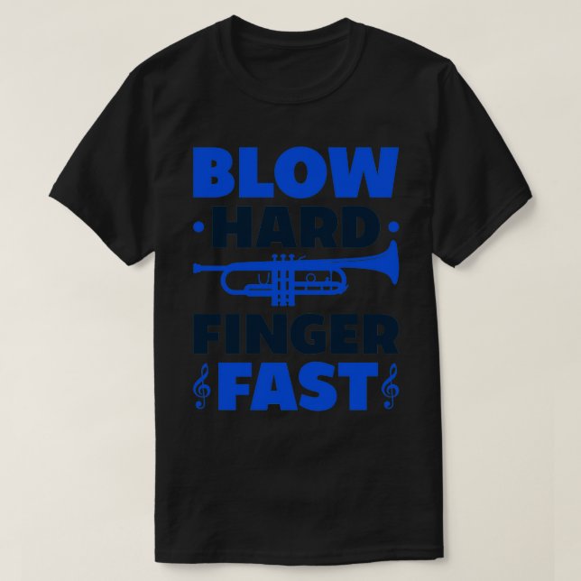 Blow Hard Finger Fast Funny Trumpeter Trumpet Play T Shirt (Design framsida)