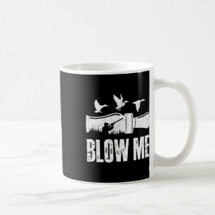 Blow Me Anka Call Waterfowl Hunter Funny Anka Hunt Kaffemugg