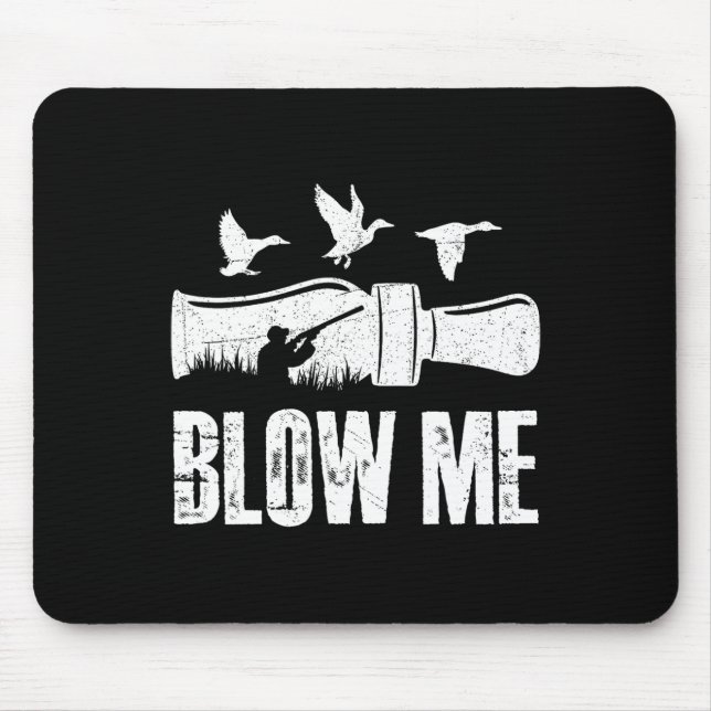 Blow Me Anka Call Waterfowl Hunter Funny Anka Hunt Musmatta (Framsidan)