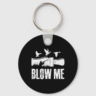 Blow Me Anka Call Waterfowl Hunter Funny Anka Hunt Nyckelring