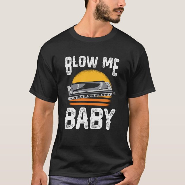 Blow Me Baby Harmonica T Shirt (Framsida)