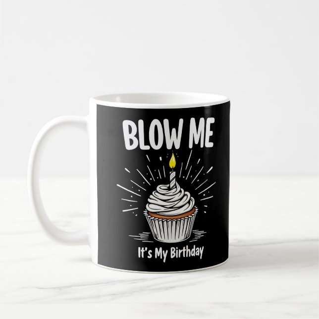 Blow Me Det är min födelsedag, Vuxen Joke Kaffemugg (Vänster)