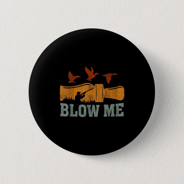 Blow Me Duck Call Waterfowl Hunter Funny Duck Hunt Knapp (Framsida)