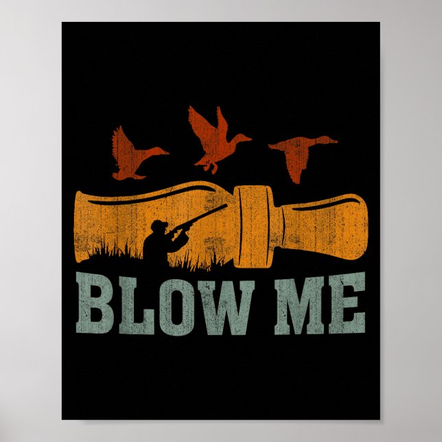 Blow Me Duck Call Waterfowl Hunter Funny Duck Hunt Poster (Framsidan)