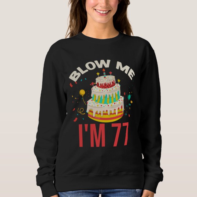 Blow Me I m 77 T Shirt (Framsida)