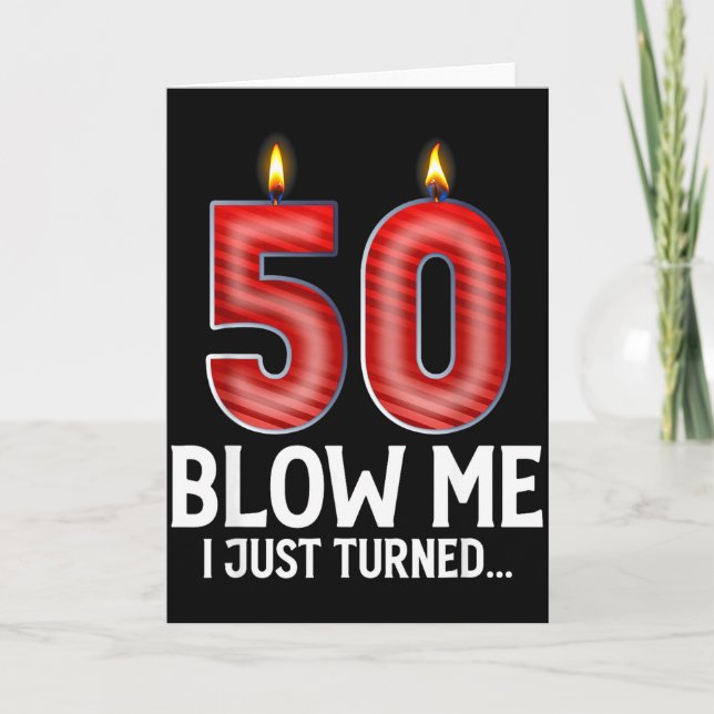 Blow Me I Turned 50 Years Old Funny 50th Birthday  Kort (Framsida)