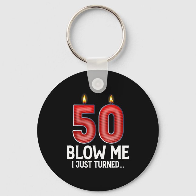 Blow Me I Turned 50 Years Old Funny 50th Birthday  Nyckelring (Framsida)