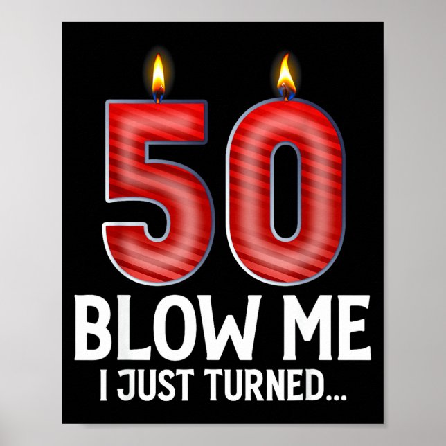 Blow Me I Turned 50 Years Old Funny 50th Birthday  Poster (Framsidan)