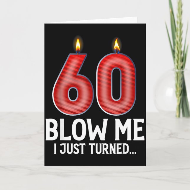 Blow Me I Turned 60 Years Old Funny 60th Birthday  Kort (Framsida)