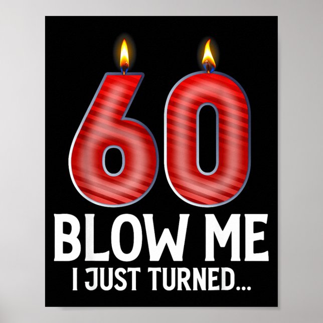Blow Me I Turned 60 Years Old Funny 60th Birthday  Poster (Framsidan)