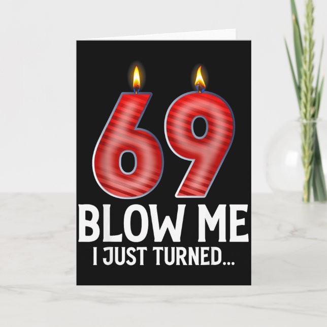 Blow Me I Turned 69 Years Old Funny 69th Birthday  Kort (Framsida)