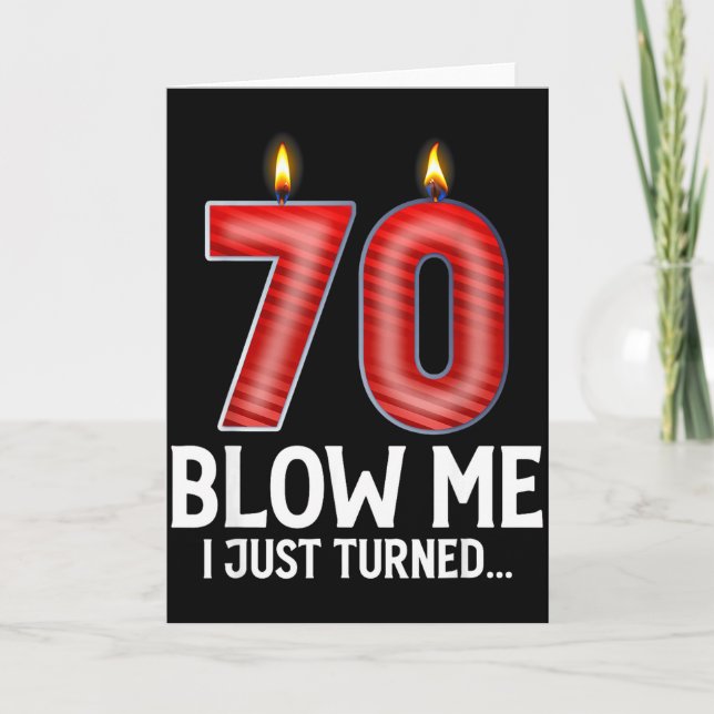 Blow Me I Turned 70 Years Old Funny 70th Birthday  Kort (Framsida)