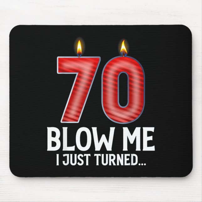 Blow Me I Turned 70 Years Old Funny 70th Birthday  Musmatta (Framsidan)