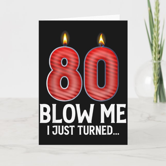 Blow Me I Turned 80 Years Old Funny 80th Birthday  Kort (Framsida)