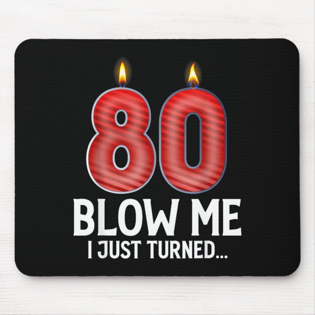 Blow Me I Turned 80 Years Old Funny 80th Birthday  Musmatta (Framsidan)