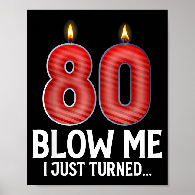 Blow Me I Turned 80 Years Old Funny 80th Birthday  Poster (Framsidan)