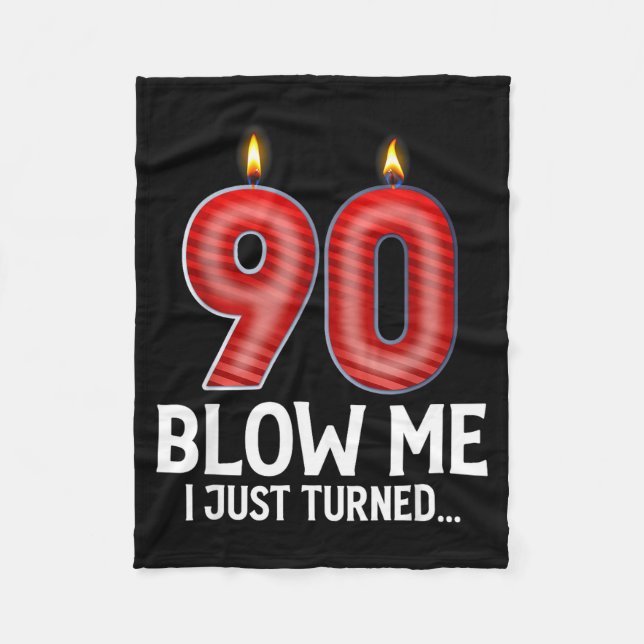 Blow Me I Turned 90 Years Old Funny 90th Birthday  Fleecefilt (Framsidan)
