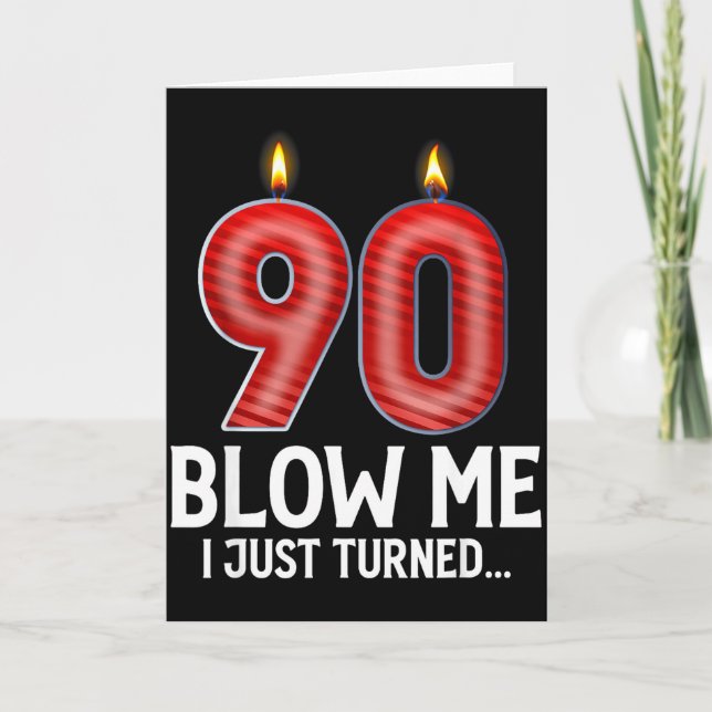 Blow Me I Turned 90 Years Old Funny 90th Birthday  Kort (Framsida)