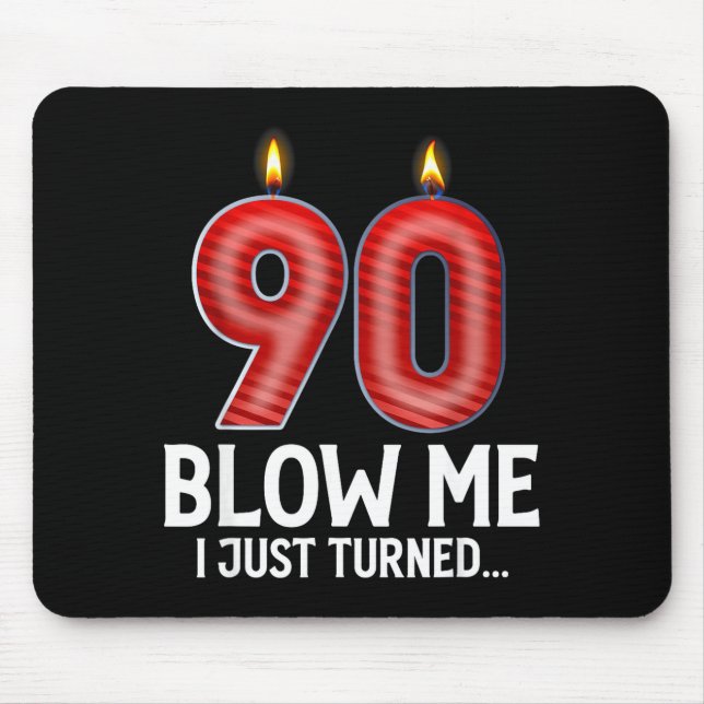 Blow Me I Turned 90 Years Old Funny 90th Birthday  Musmatta (Framsidan)