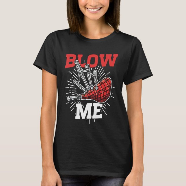 Blow Me Scottish Bagpipe Player T Shirt (Framsida)