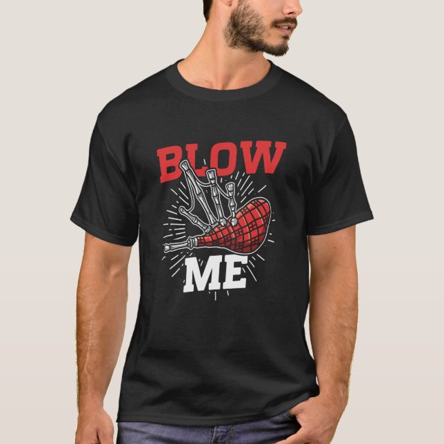 Blow Me Scottish Bagpipe Player T Shirt (Framsida)