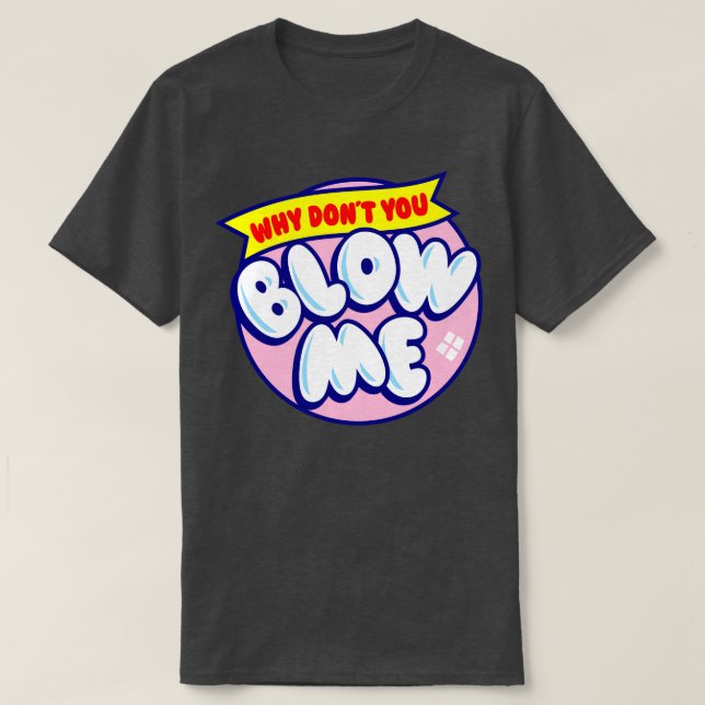 Blow Me T Shirt (Design framsida)