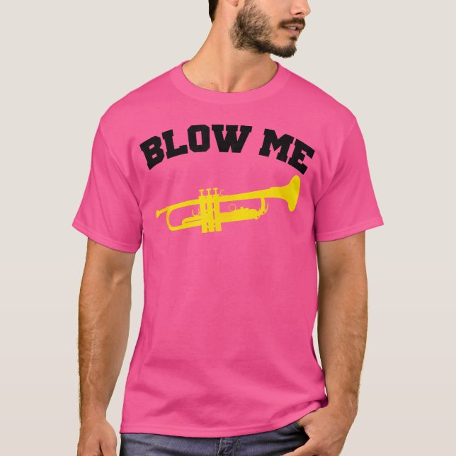 Blow Me Trumpet T Shirt (Framsida)