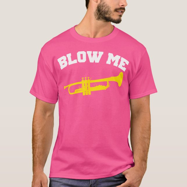 Blow Me Trumpet T Shirt (Framsida)