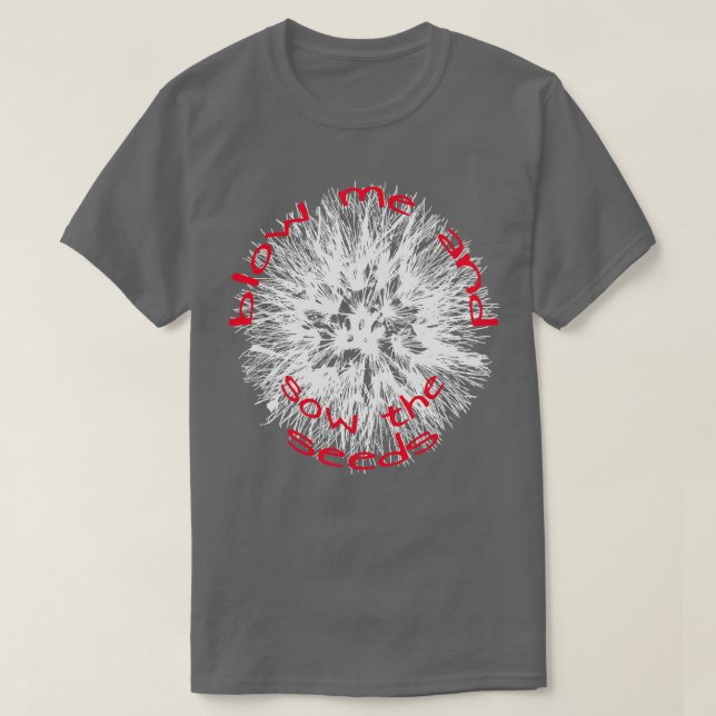 Blow mig and Sow the Seeds Dandelion Folklore Quot T Shirt (Design framsida)