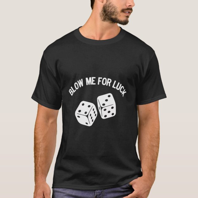 Blow mig for Tur Blow Dice Funny Parody T Shirt (Framsida)