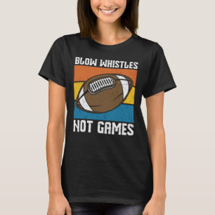 BLOW WHISTLES GER INTE FUNNY FOOTBALL T SHIRT