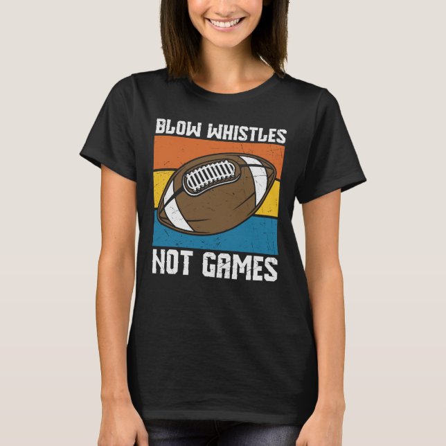 BLOW WHISTLES GER INTE FUNNY FOOTBALL T SHIRT (Framsida)