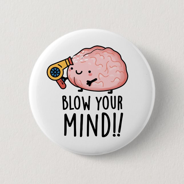 Blow your Mind Funny Brain Pun Knapp (Framsida)