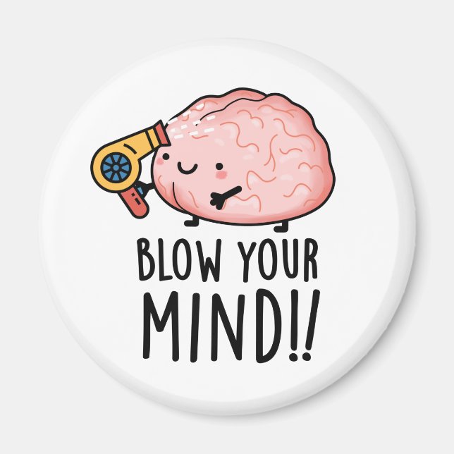 Blow your Mind Funny Brain Pun Magnet (Framsidan)