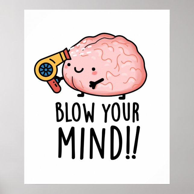 Blow your Mind Funny Brain Pun Poster (Framsidan)
