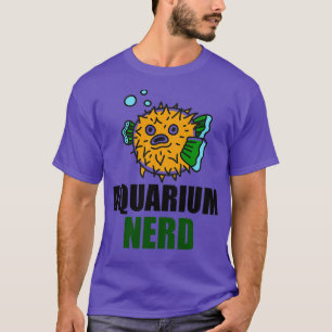 Blowfish Akvaristics Humor Aquarium Nerd T Shirt