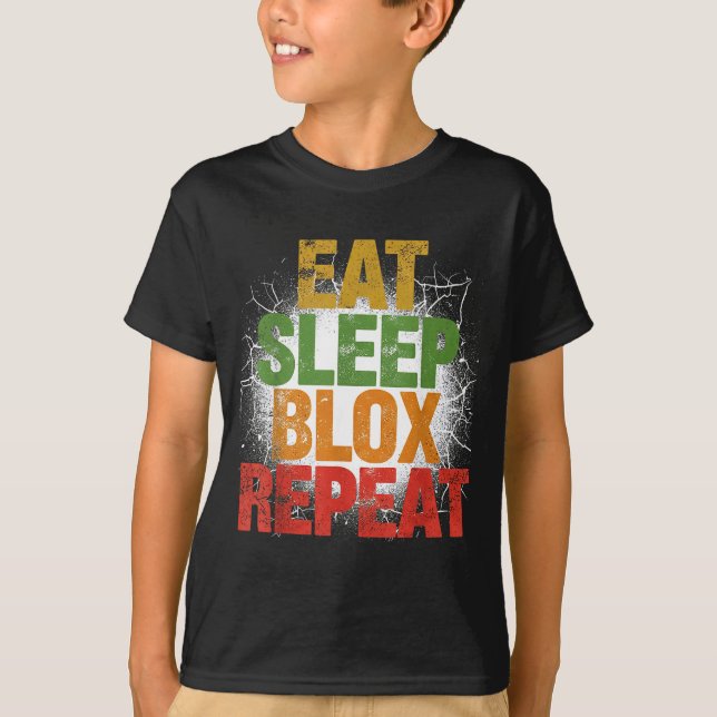 Blox Gaming _ Eat Sleep Blox Repeat _ Kids Gaming  T Shirt (Framsida)