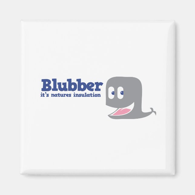 Blubber det är natureisolering magnet (Framsidan)