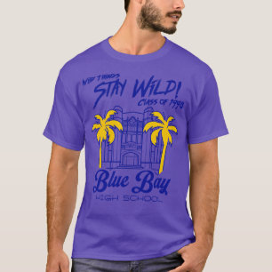 Blue Bay High School Vild Sak Movie T Shirt