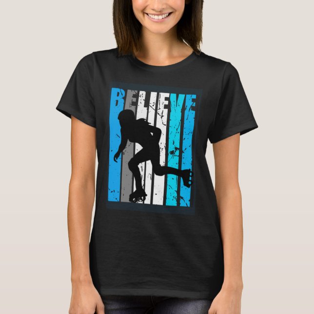 Blue Believe Roller Skating Motivational Girls Tea T Shirt (Framsida)